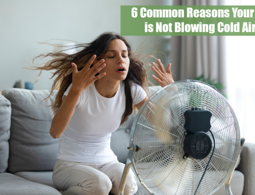 6 Common Reasons Your AC is Not Blowing Cold Air