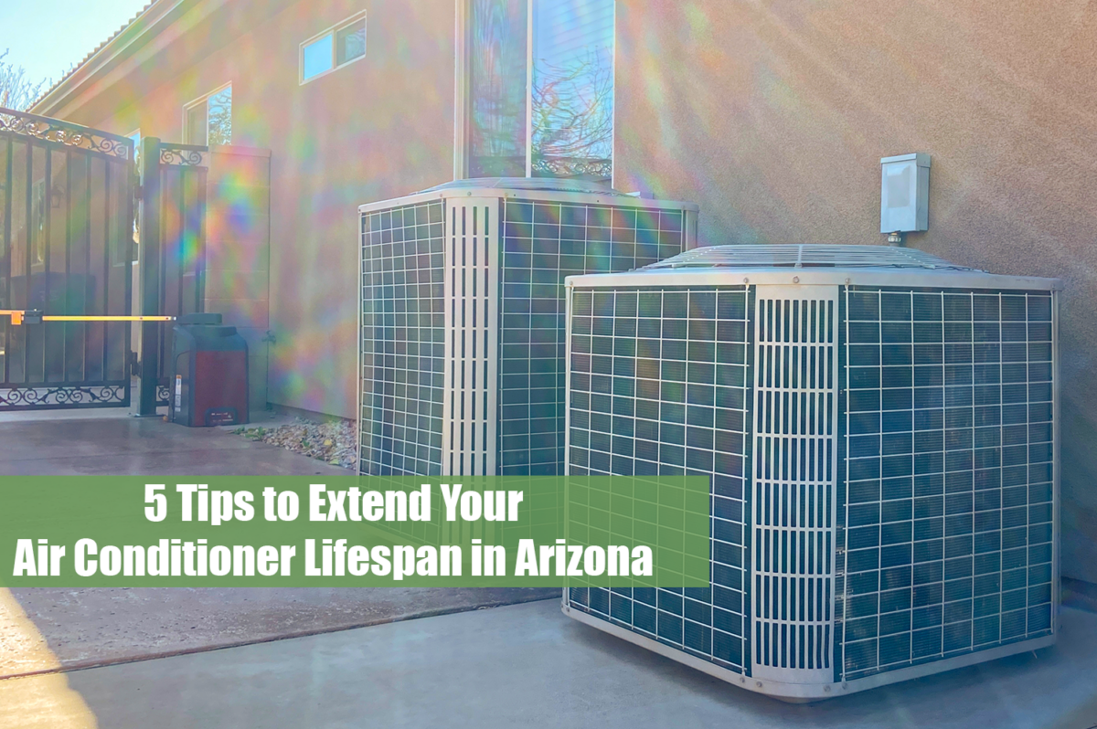 5 Tips to Extend Your Air Conditioner Lifespan in Arizona