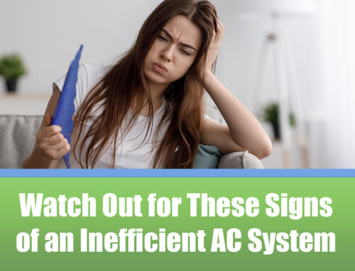 Watch Out for These Signs of an Inefficient AC System