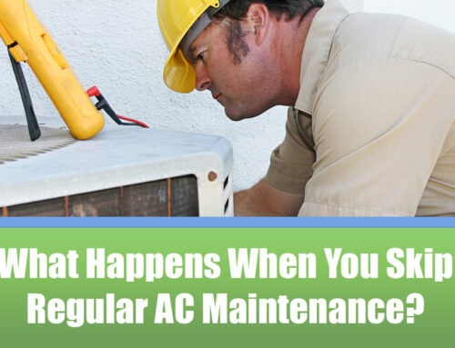 What Happens When You Skip Regular AC Maintenance?